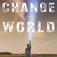 Change the World