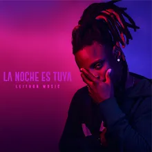 La Noche Es Tuya