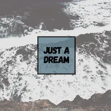 Just a Dream