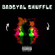 Badgyal Shuffle