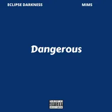 Dangerous