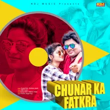 Chunar Ka Fatkra