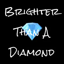 Brighter Than a Diamond, Pt. 4