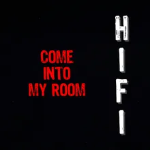 Come into My Room