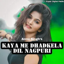 Kaya Me Dhadkela Dil Nagpuri