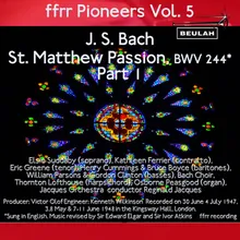 St. Matthew Passion, BWV 244, Pt. 1: Recitative and Chours, When Jesus Had Finished - O Blessed Jesus - When Jesus Understood It