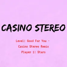 Good for You (casino Stereo Remix)