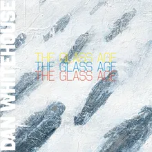 The Glass Age