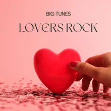 Big Tunes: Lovers Rock -