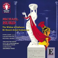 The Widow of Ephesus: Chamber Opera in One Act: 'Five days weeping, sleeping never' (Maid)