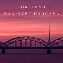 Dag Over Daugava