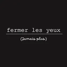 Fermer les yeux (jamais plus)