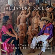 Las Joyas de Oaxaca: El Señor de las Sirenas