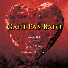 Gahi Pa's Bato (Pusong Bato Visaya Version)