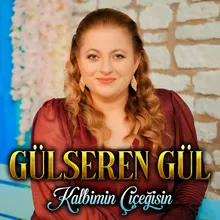 Kalbimin Çiçeğisin