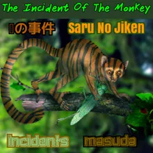 The Incident of the Monkey Saru No Jiken