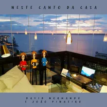 Neste Canto da Casa