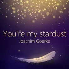 You're My Stardust