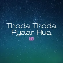 Thoda Thoda Pyar Hua Lofi