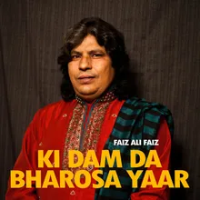 Ki Dam Da Bharosa Yaar