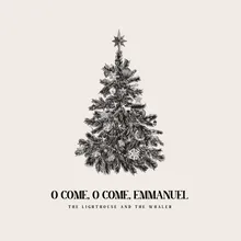 O Come, O Come, Emmanuel