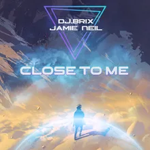 Close to Me