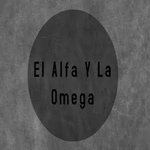 El Alfa y la Omega