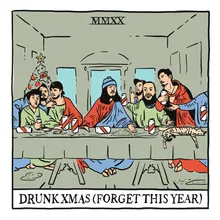 Drunk Christmas (Forget This Year)