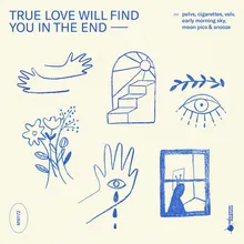 True Love Will Find You in the End No. 2