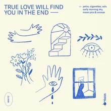 True Love Will Find You in the End No. 4