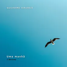 Uma Manhã (A Morning)