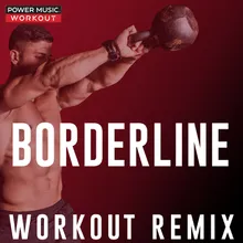Borderline Extended Workout Remix 128 BPM