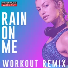 Rain on Me Hands up Workout Remix 150 BPM