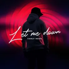 Let Me Down Extended Edit
