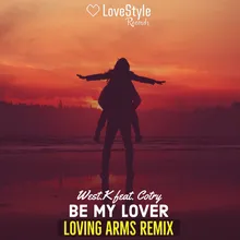 Be My Lover-Loving Arms Radio Mix