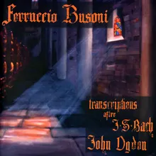 Organ Chorale Prelude 'Ich ruf' zu dir, Herr Jesu Christ', BWV 639-Arr. by Ferruccio Busoni