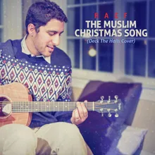 The Muslim Christmas Song (Deck the Halls Cover)