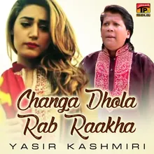 Changa Dhola Rab Raakha