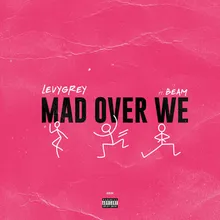 Mad Over We