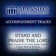 Stand and Praise the Lord-Low Key D-Eb With Bgvs