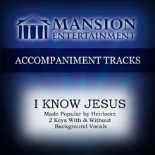 I KNOW JESUS-High Key Ab-A without BGVs