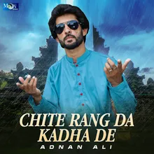 Chite Rang Da Kadha De