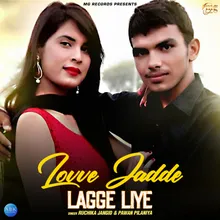 Lovve Jadde Lagge Liye