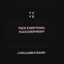 Fe & Fe (Fuck Everything & Fuck Everybody)