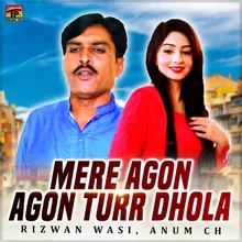 Mere Agon Agon Turr Dhola