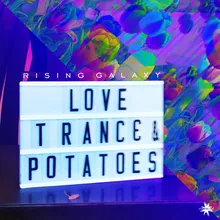Love, Trance & Potatoes