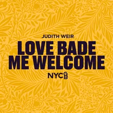 Love Bade Me Welcome