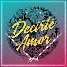 Decirte Amor