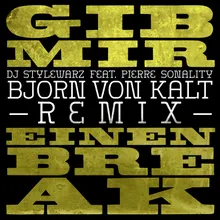 Gib mir ein Break (feat. Pierre Sonality)-Björn von Kalt Remix