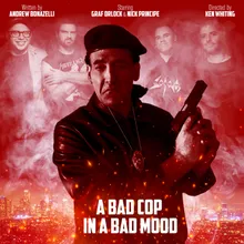 A Bad Cop in a Bad Mood